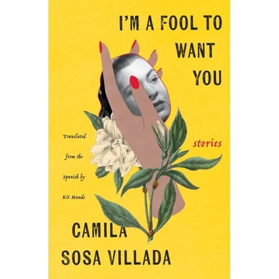 I'm a Fool to Want You - Camila Sosa Villada