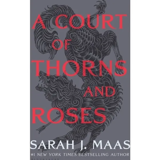 Sarah J. Maas: A Court of Thorns and Roses
