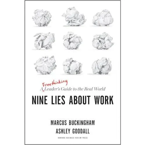 Nine Lies about Work - Marcus Buckingham & Ashley Goodall (Bog)