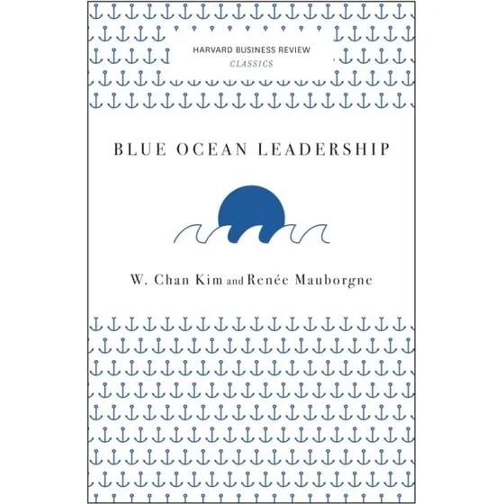 Harvard Business Review: Blue Ocean Leadership