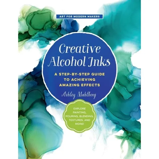 Creative Alcohol Inks - Ashley Mahlberg