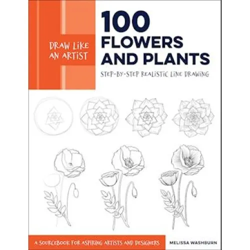 Melissa Washburn: Draw Like an Artist - 100 Flowers and Plants