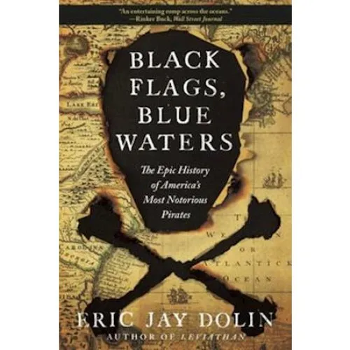 Black Flags, Blue Waters - Eric Jay Dolin - Bog