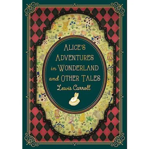 Lewis Carroll: Alice's Adventures in Wonderland and Other Tales