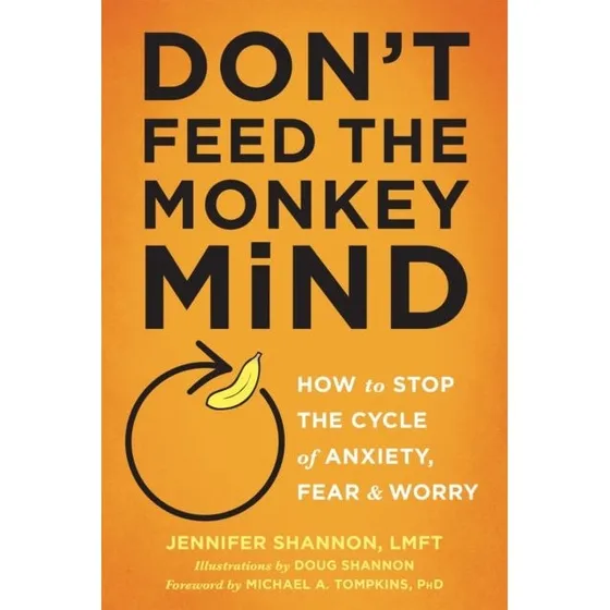 Don't Feed the Monkey Mind - Jennifer Shannon