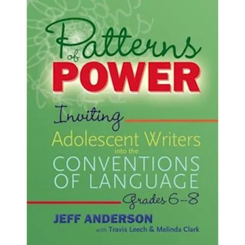 Patterns of Power, Grades 6-8 - Jeff Anderson, Melinda Clark & Travis Leech