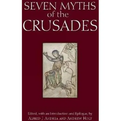 Alfred J. Andrea: Seven Myths of the Crusades (Bog)