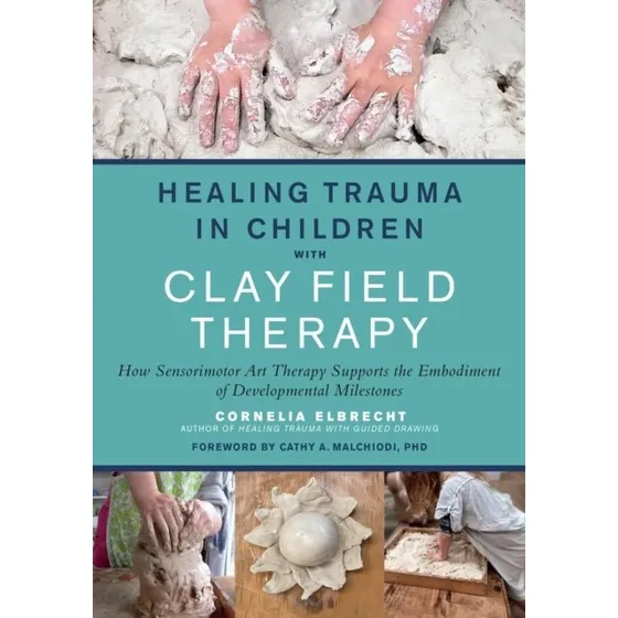 Healing Trauma in Children With Clay Field Therapy