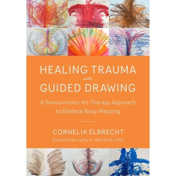 Trauma Healing With Guided Drawing - Cornelia Elbrecht