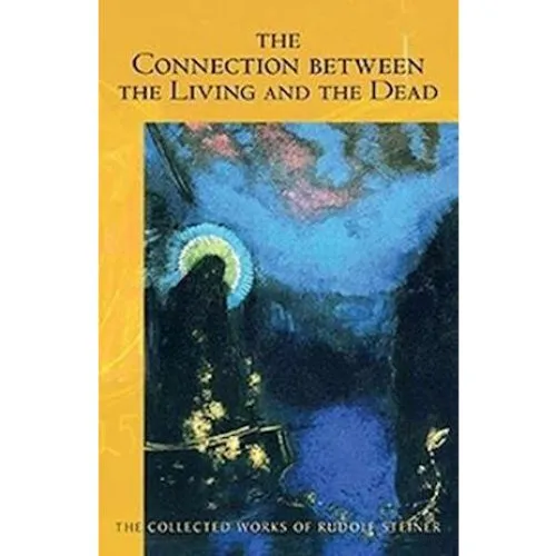 Rudolf Steiner: The Connection Between the Living and the Dead