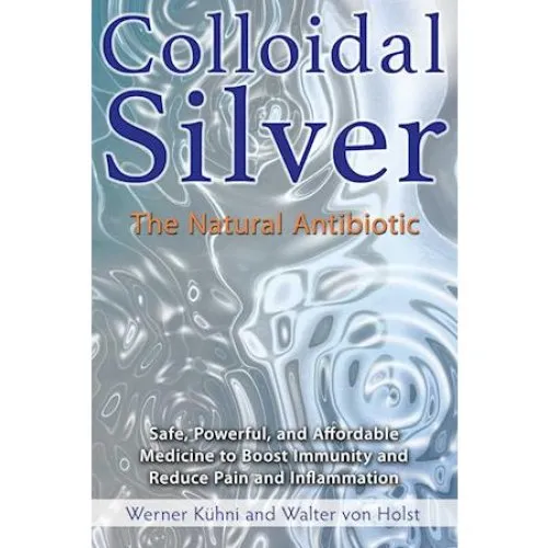 Colloidal Silver - Walter von Holst & Werner Kühni (Bog)