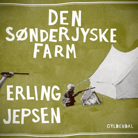 Den sønderjyske farm - Erling Jepsen
