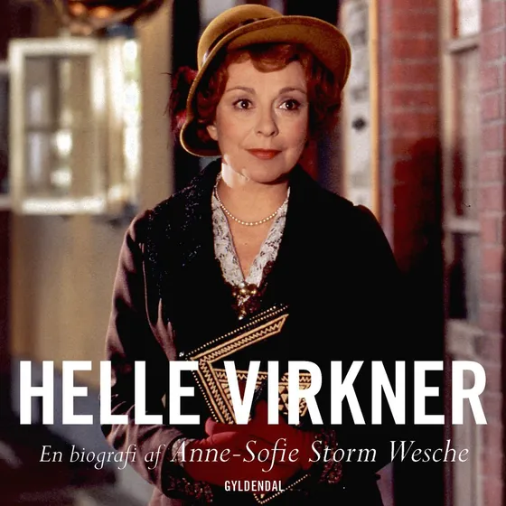 Helle Virkner - En biografi af Anne-Sofie Storm Wesche