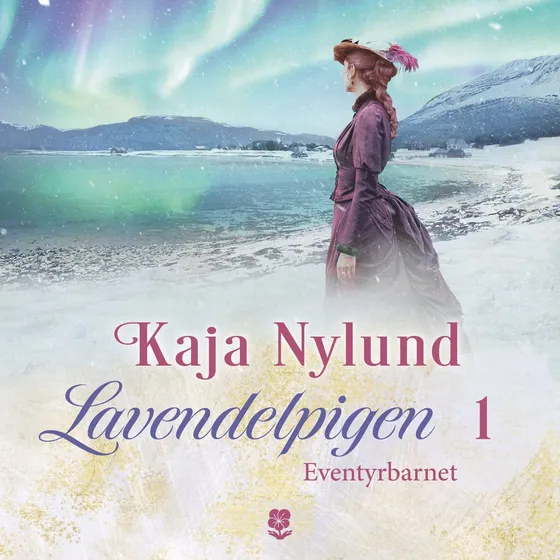 Lavendelpigen 1 - Eventyrbarnet af Kaja Nylund