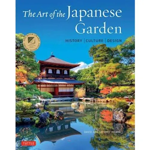 The Art of the Japanese Garden - David & Michiko Young (Hardback)