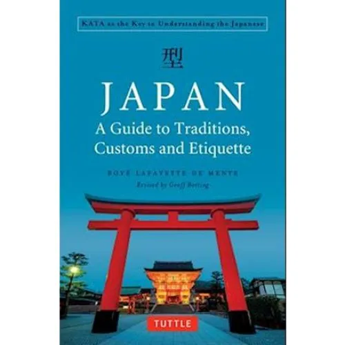 Japan: A Guide to Traditions, Customs and Etiquette - Boye De Mente