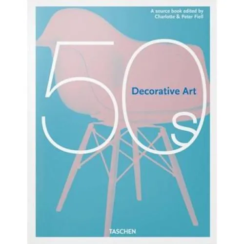 Decorative Art 50s - Peter & Charlotte Fiell (Taschen)