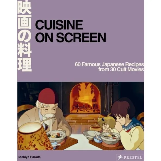 Cuisine on Screen: 60 Japanske Opskrifter fra Kultfilm