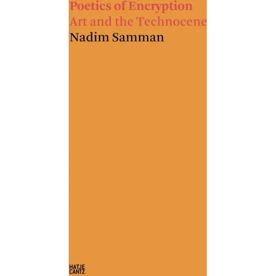 Nadim Samman: Poetics of Encryption