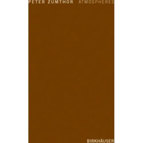 Peter Zumthor: Atmospheres