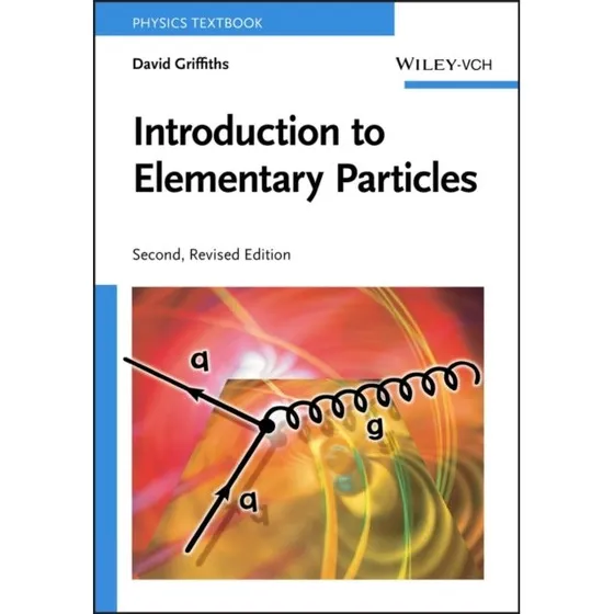 Introduction to Elementary Particles - David Griffiths