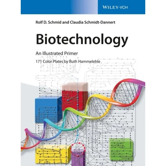 Biotechnology - Rolf D. Schmid & Claudia Schmidt-Dannert