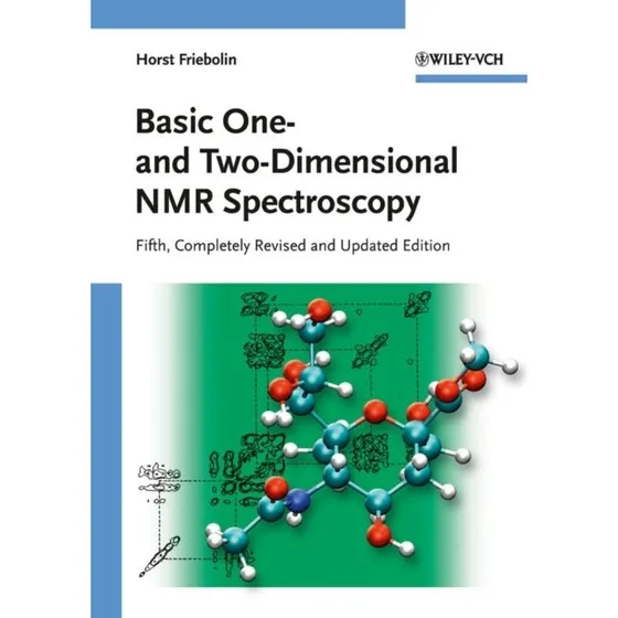 Basic One- and Two-dimensional NMR Spectroscopy - Horst Friebolin