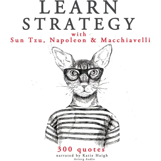 Learn Strategy with Napoleon, Sun Tzu and Machiavelli