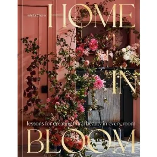 Home in Bloom - Julie Michaels & Ariella Chezar (Bog)