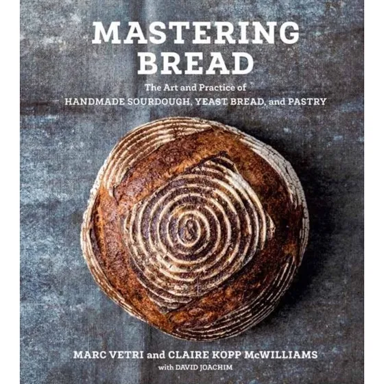 Mastering Bread - David Joachim & Marc Vetri