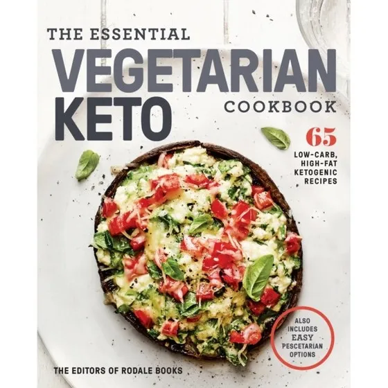The Essential Vegetarian Keto Cookbook: Low-carb & High-fat