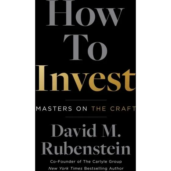 How to Invest - David M. Rubenstein