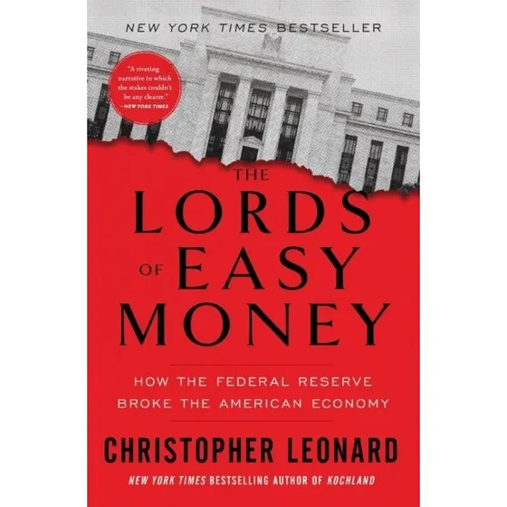 The Lords of Easy Money af Christopher Leonard