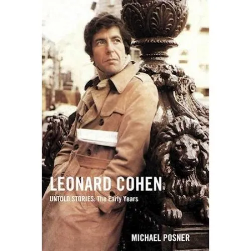 Leonard Cohen, Untold Stories: The Early Years - Michael Posner (Bog)