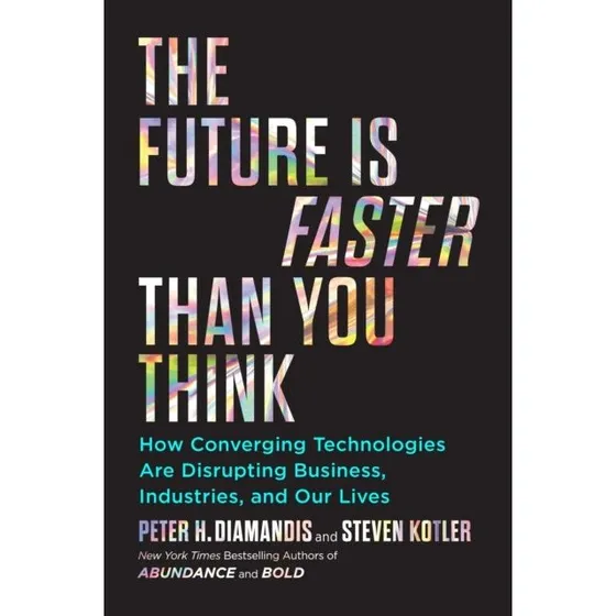 The Future is Faster Than You Think af Peter Diamandis & Steven Kotler