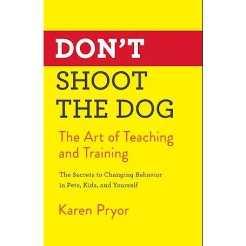 Karen Pryor: Don't Shoot the Dog (Paperback)