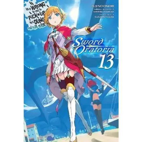 Is It Wrong to Try to Pick Up Girls in a Dungeon? Vol. 13 Light Novel
