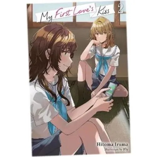 My First Love's Kiss, Vol. 2 - Hitoma Iruma, Kiki Piatkowska & Fly Kennoji
