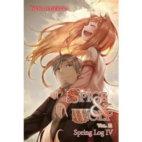 Spice and Wolf, Vol. 21 (Light Novel) - Isuna Hasekura