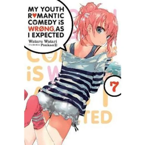 My Youth Romantic Comedy Is Wrong, as I Expected, Vol. 7 - Light Novel