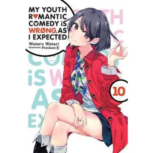 My Youth Romantic Comedy is Wrong, As I Expected, Vol. 10 - Light Novel