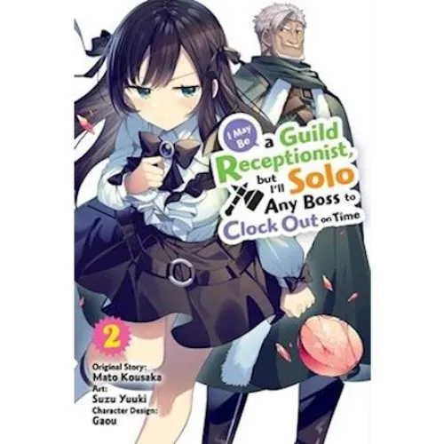 I May Be a Guild Receptionist, but I'll Solo Any Boss Vol. 2 (Manga)