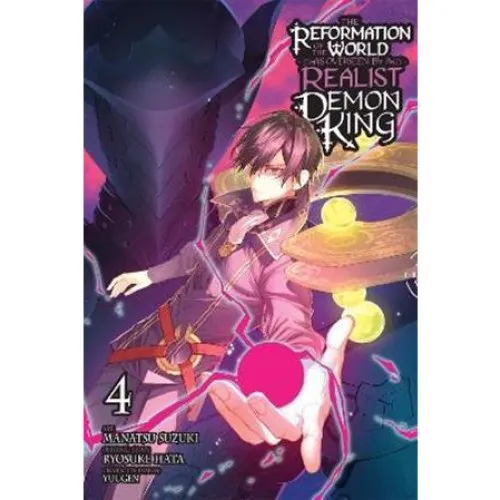The Reformation of the World as Overseen by a Realist Demon King, Vol. 4