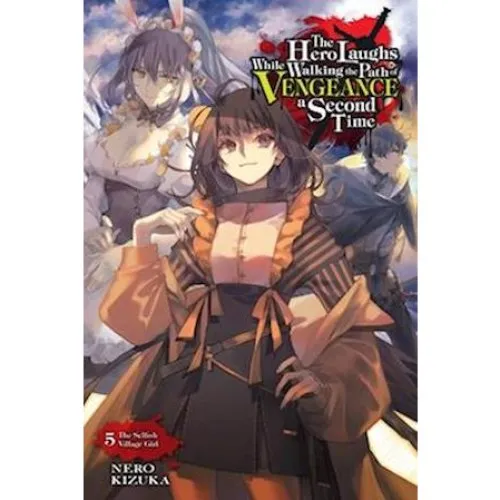 The Hero Laughs While Walking the Path of Vengeance Vol. 5 - Light Novel