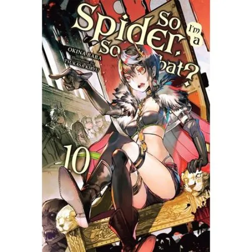 So I'm a Spider, So What?, Vol. 10 (Light Novel) - Okina Baba