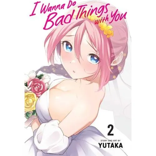Yutaka - I Wanna Do Bad Things with You, Vol. 2 (Bog)
