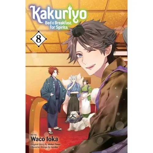 Kakuriyo: Bed & Breakfast for Spirits, Vol. 8 - Waco Ioka & Midori Yuma