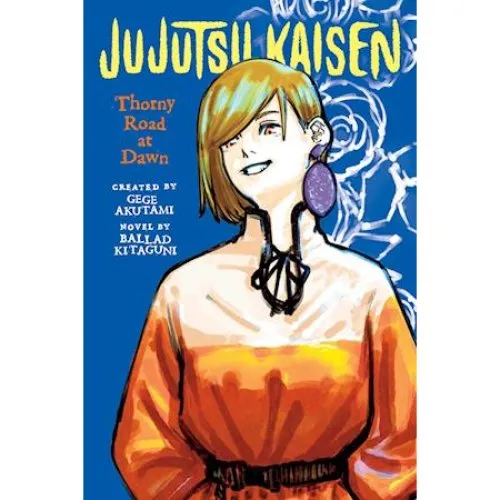 Jujutsu Kaisen: Thorny Road at Dawn - Gege Akutami & Ballad Kitaguni