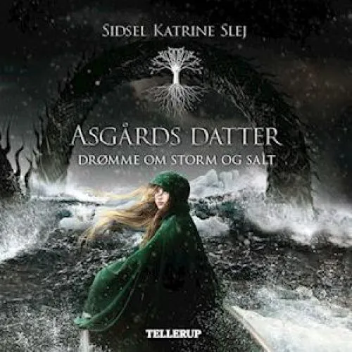 Asgårds datter #2: Drømme om storm og salt - Sidsel Katrine Slej