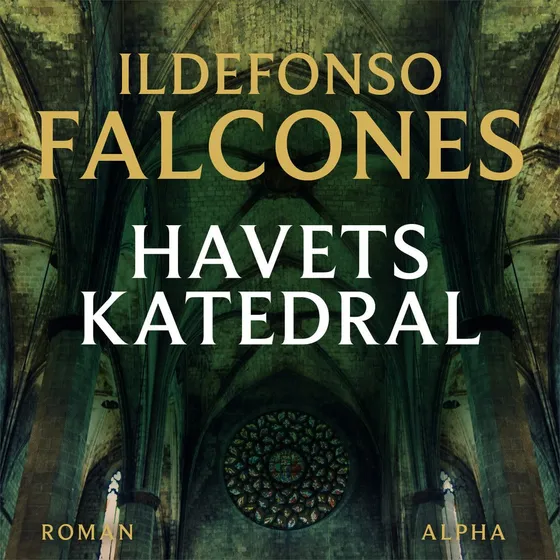 Havets Katedral - Ildefonso Falcones (Lydbog)